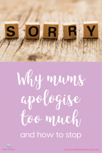 Sorry - Why mums apologise too much and how to stop - More to Mum